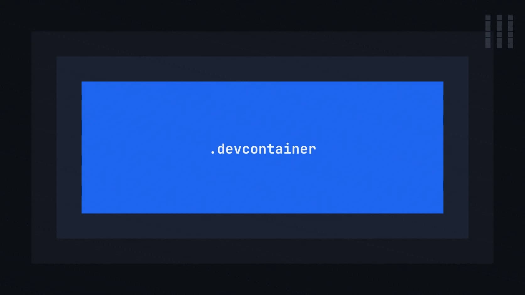 Tres rectángulos anidados con la etiqueta .devcontainer